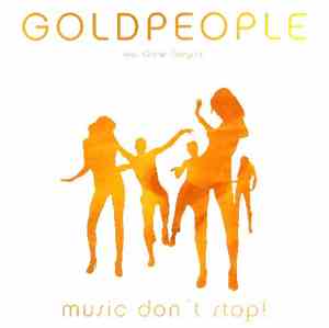 Goldpeople Feat. Glenn Gregory - Music Don't Stop!