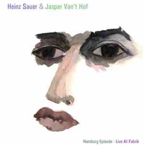Heinz Sauer & Jasper Van't Hof - Hamburg Episode - Live At Fabrik