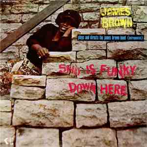 James Brown Plays And Directs The James Brown Band - Sho Is Funky Down Here