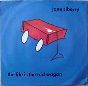 Jane Siberry - The Life Is The Red Wagon