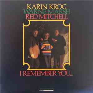 Karin Krog / Warne Marsh / Red Mitchell - I Remember You