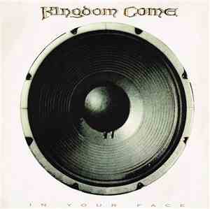 Kingdom Come  - In Your Face