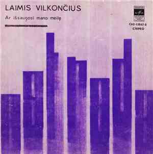 Laimis Vilkončius - Ar Išsaugosi Mano Meilę