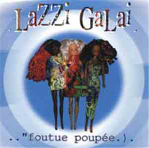 Lazzi Galai - Foutue Poupée