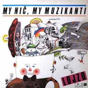 Lojzo - My Nič, My Muzikanti