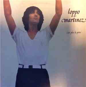 Loppo Martinez - C'Est Plus La Peine