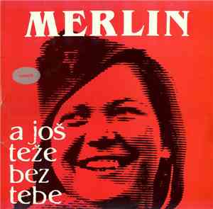 Merlin  - Teško Meni Sa Tobom, A Još Teže Bez Tebe