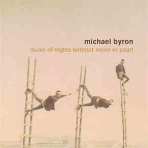 Michael Byron - Music Of Nights Without Moon Or Pearl