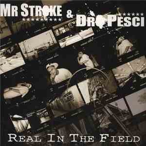 Mr Stroke and Dro Pesci - Real In The Field
