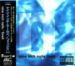 Nine Inch Nails = ナイン・インチ・ネイルズ - Fixed = フィックス
