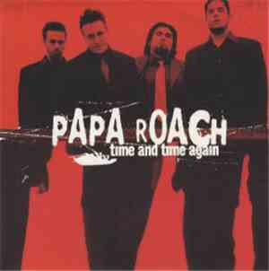 Papa Roach - Time And Time Again