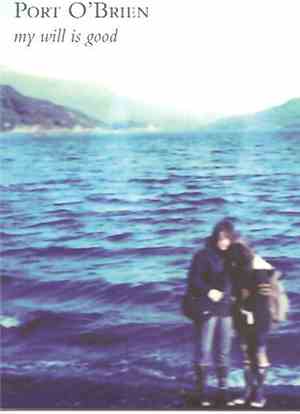 Port O'Brien - My Will Is Good