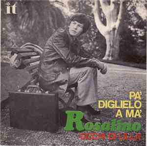 Rosalino - Pà Diglielo A Mà / Occhi Di Lillà