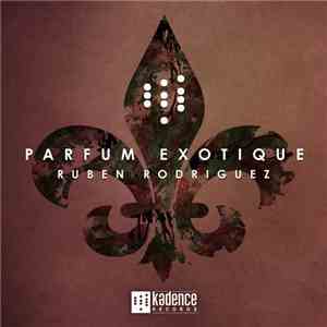 Ruben Rodriguez  - Parfum Exotique