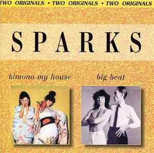 Sparks - Kimono My House / Big Beat