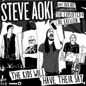 Steve Aoki Feat. Sick Boy - The Kids Will Have Their Say