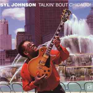 Syl Johnson - Talkin' Bout Chicago!