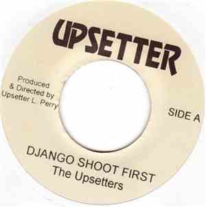 The Upsetters - Django Shoot First / Return Of Django