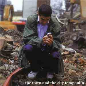 Tompaulin - The Town And The City