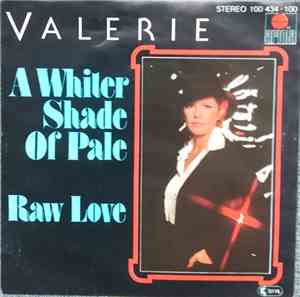 Valérie  - A Whiter Shade Of Pale / Raw Love