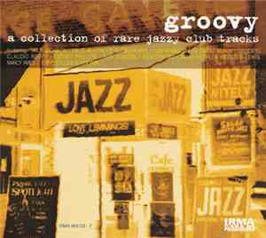 Various - Groovy: A Collection Of Rare Jazzy Club Tracks