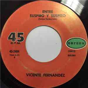 Vicente Fernandez - Entre Suspiro Y Suspiro / Uno Mas