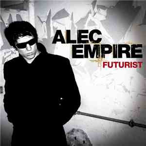 Alec Empire - Futurist