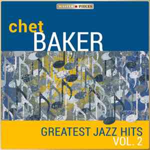 Chet Baker - Greatest Jazz Hits Volume 2