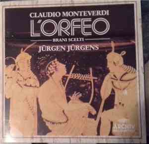 Claudio Monteverdi, Jürgen Jürgens - L'Orfeo - Brani Scelti