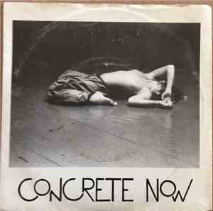 Concrete Now - These Times/Things That I Love