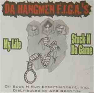 Da Hangmen F.I.G.A.`S - My Life / Stuck N Da Game