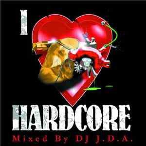 DJ J.D.A. - I Love Hardcore