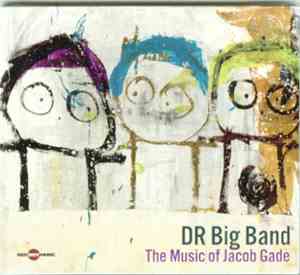 DR Big Band - The Music Of Jacob Gade