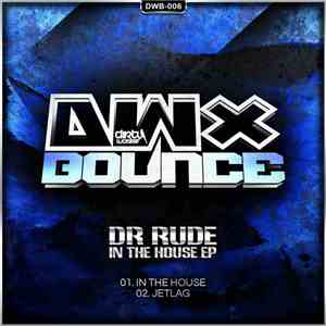 Dr Rude - In The House EP