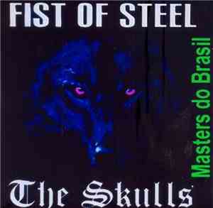 Fist Of Steel / The Skulls  - Masters Do Brasil