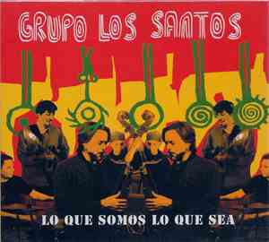 Grupo Los Santos - Lo Que Somos Lo Que Sea