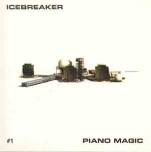 Icebreaker  / Piano Magic - #1