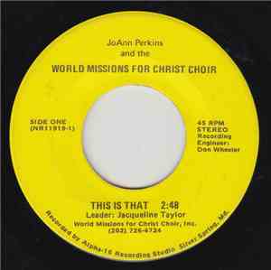 JoAnn Perkins And The World Missions For Christ Choir - This Is That / It's ...