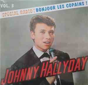 Johnny Hallyday - Spécial Radio ! Bonjour Les Copains ! Vol. 3