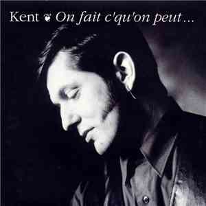 Kent  - On Fait C'Qu'On Peut