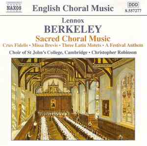 Lennox Berkeley, Choir Of St. John's College, Cambridge, Christopher Robins ...