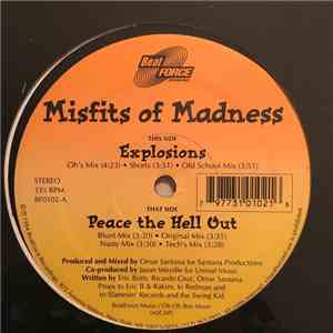 Misfits Of Madness - Explosions / Peace The Hell Out