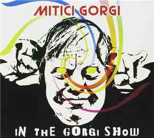 Mitici Gorgi - In The Gorgi Show