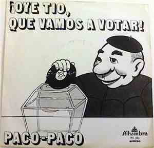 Paco-Paco - ¡Oye Tio, Que Vamos A Votar!