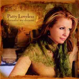 Patty Loveless - Dreamin' My Dreams