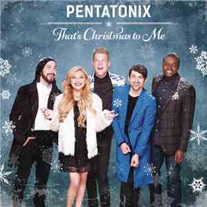 Pentatonix - That's Christmas To Me