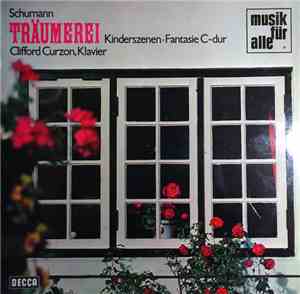 Robert Schumann, Clifford Curzon - Träumerei  Kinderszenen - Fantasie C-dur