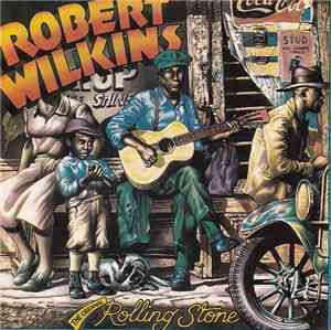 Robert Wilkins - The Original Rolling Stone