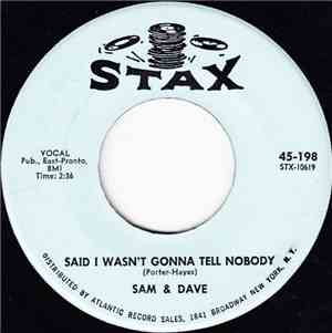 Sam & Dave - Said I Wasn't Gonna Tell Nobody / If You Got The Loving (I Got ...