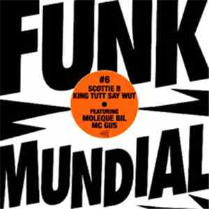 Scottie B Moleque Bil King Tutt  Moleque Bil MC Gus - Funk Mundial #6
